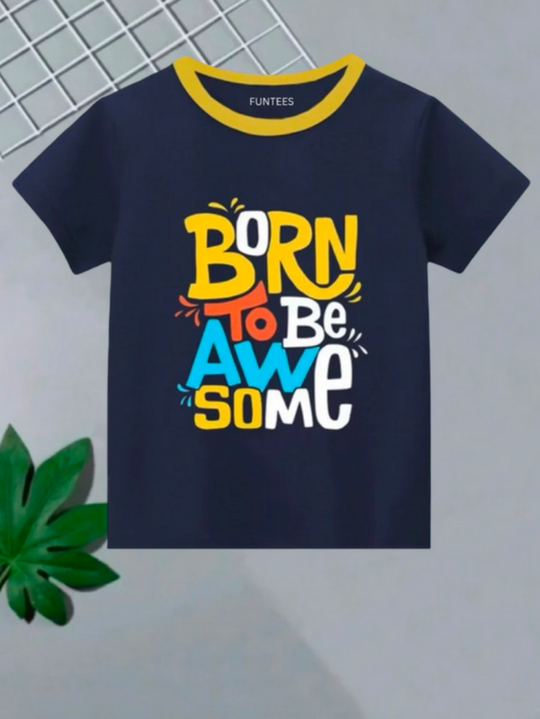 BORN TO BE AWESOME TEE